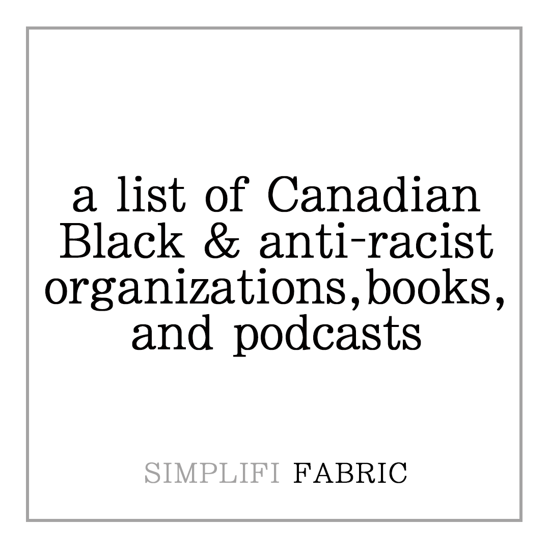 a list of Canadian Black, Indigenous and anti-racist organizations, books and podcasts - Simplifi Fabric